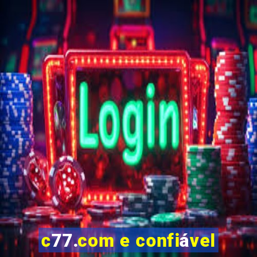 c77.com e confiável